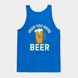 Irish You Were Beer Tank Top